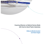 White Paper: Ensuring Adhesion on Medical Devices Made with Hard to Bond Plastic Substrates