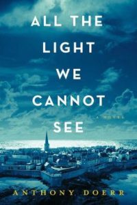 All The Light We Cannot See – novel by Anthony Doerr